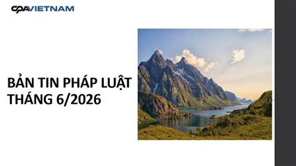 BẢN TIN PHÁP LUẬT THÁNG 6/2026