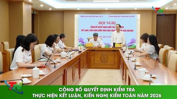 Kiểm tra việc thực hiện kết luận, kiến nghị kiểm toán tại Thái Nguyên