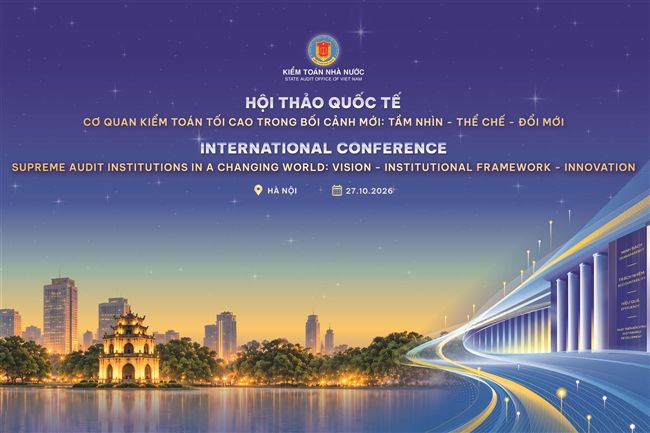 Hội thảo quốc tế “Các cơ quan Kiểm toán tối cao trong bối cảnh mới: Tầm nhìn, Thể chế và Đổi mới” sẽ khai mạc ngày 27/10/2026